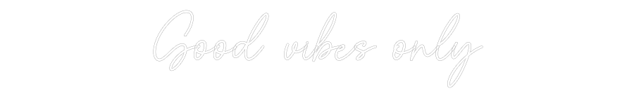 Custom Neon Sign Online Editor Good vibes only