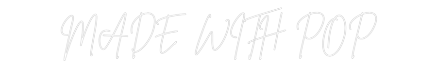 Custom Neon Sign Online Editor MADE WITH POP