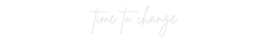 Custom Neon Sign Online Editor time to change