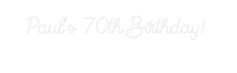 Custom Neon Sign Online Editor Paul’s 70th B...