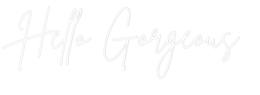 Custom Neon Sign Online Editor Hello Gorgeous