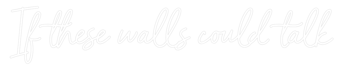 Custom Neon Sign Online Editor If these wall...