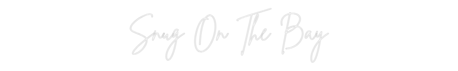 Custom Neon Sign Online Editor Snug On The Bay