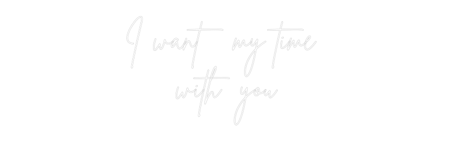 Custom Neon Sign Online Editor I want my tim...