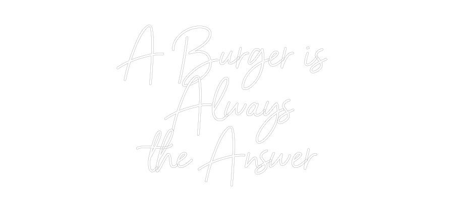 Custom Neon Sign Online Editor A Burger is
...