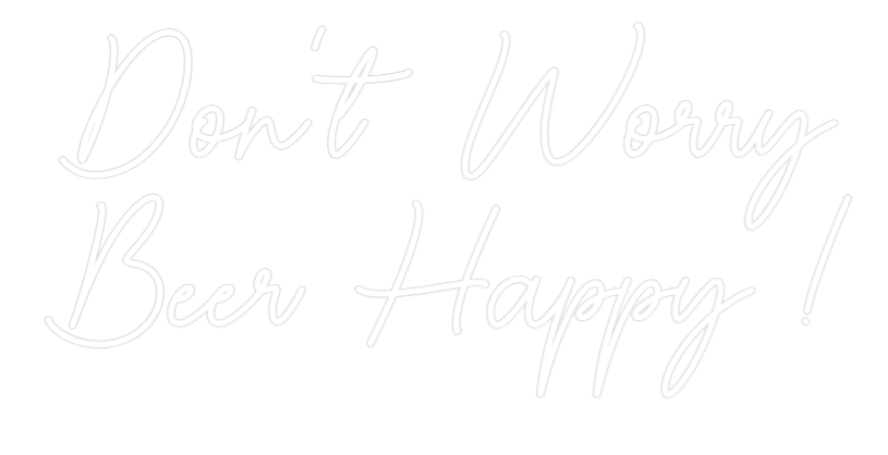 Custom Neon Sign Online Editor Don't Worry
...