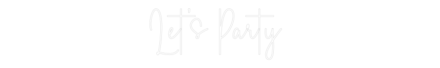 Custom Neon Sign Online Editor Let's Party