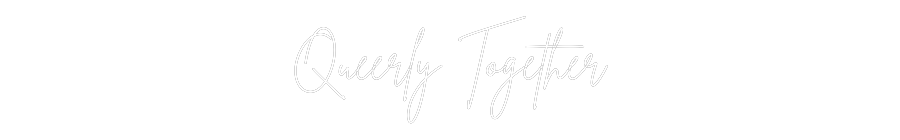 Custom Neon Sign Online Editor Queerly Toget...