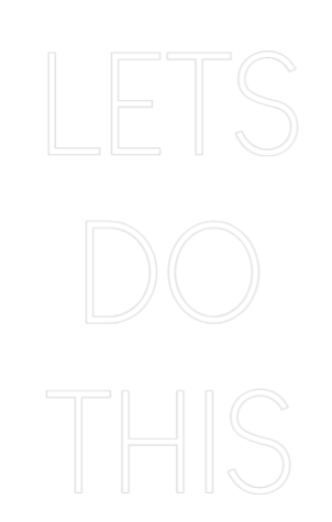 Custom Neon Sign Online Editor LETS
DO
THIS