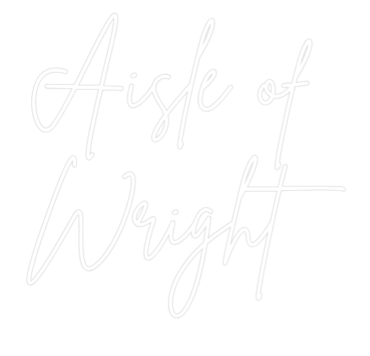 Custom Neon Sign Online Editor Aisle of
Wr...