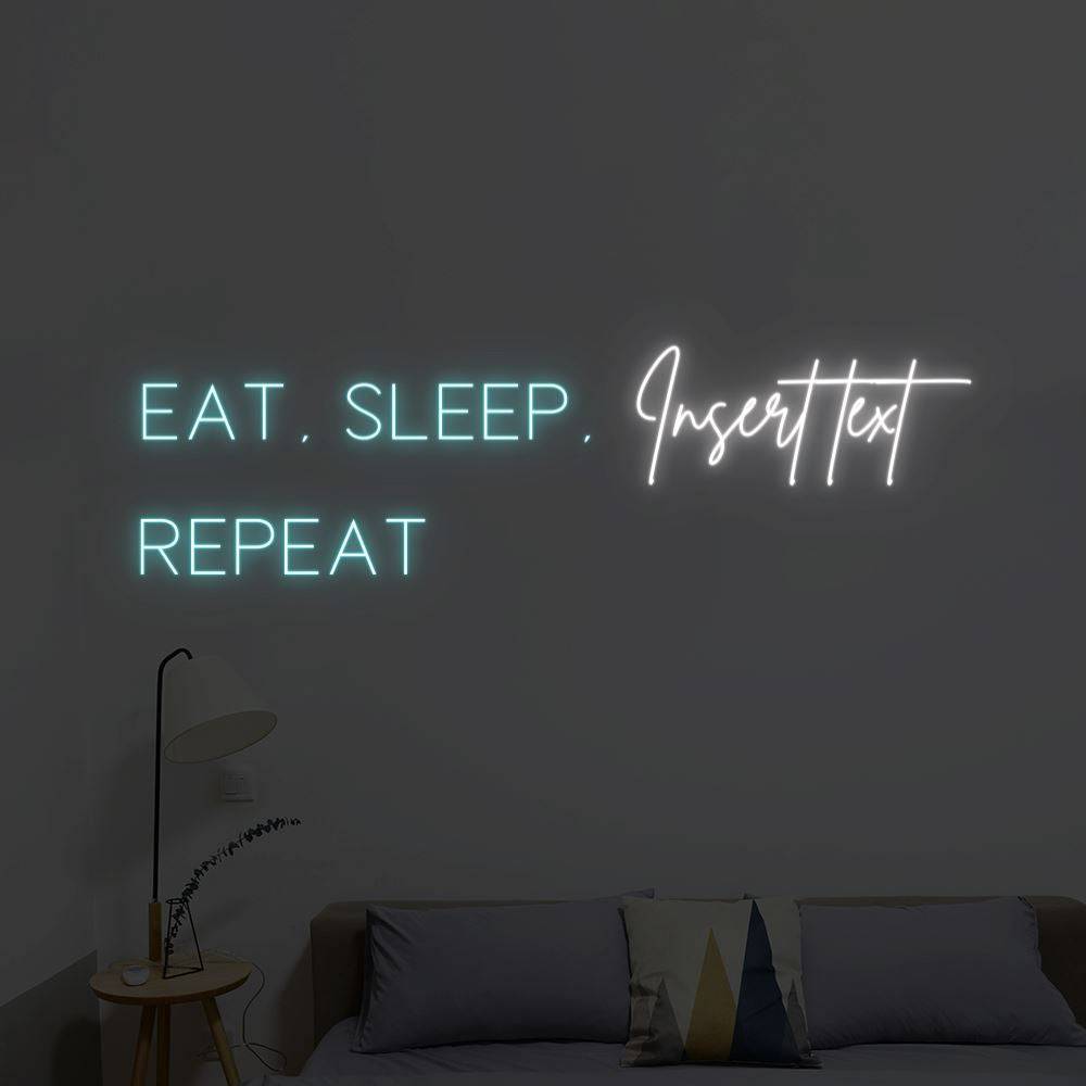 Eat Sleep Repeat Part Custom LED Neon Sign - Planet Neon