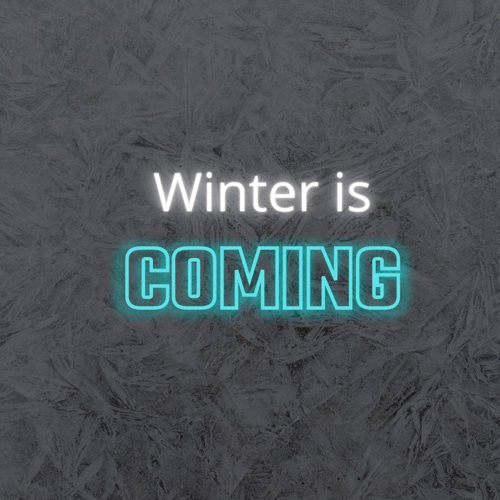 Winter Is Coming LED Neon Sign - Planet Neon