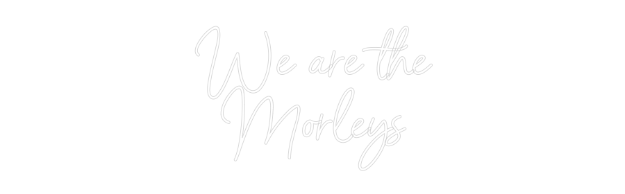 Custom Neon Sign Online Editor We are the
M...