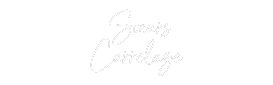 Custom Neon Sign Online Editor  Soeurs
Carr...