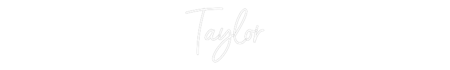 Custom Neon Sign Online Editor Taylor