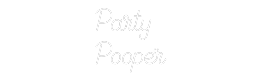 Custom Neon Sign Online Editor Party 
Pooper