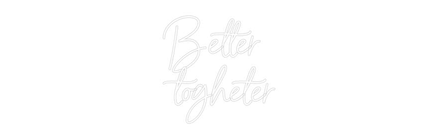 Custom Neon Sign Online Editor Better
toghe...