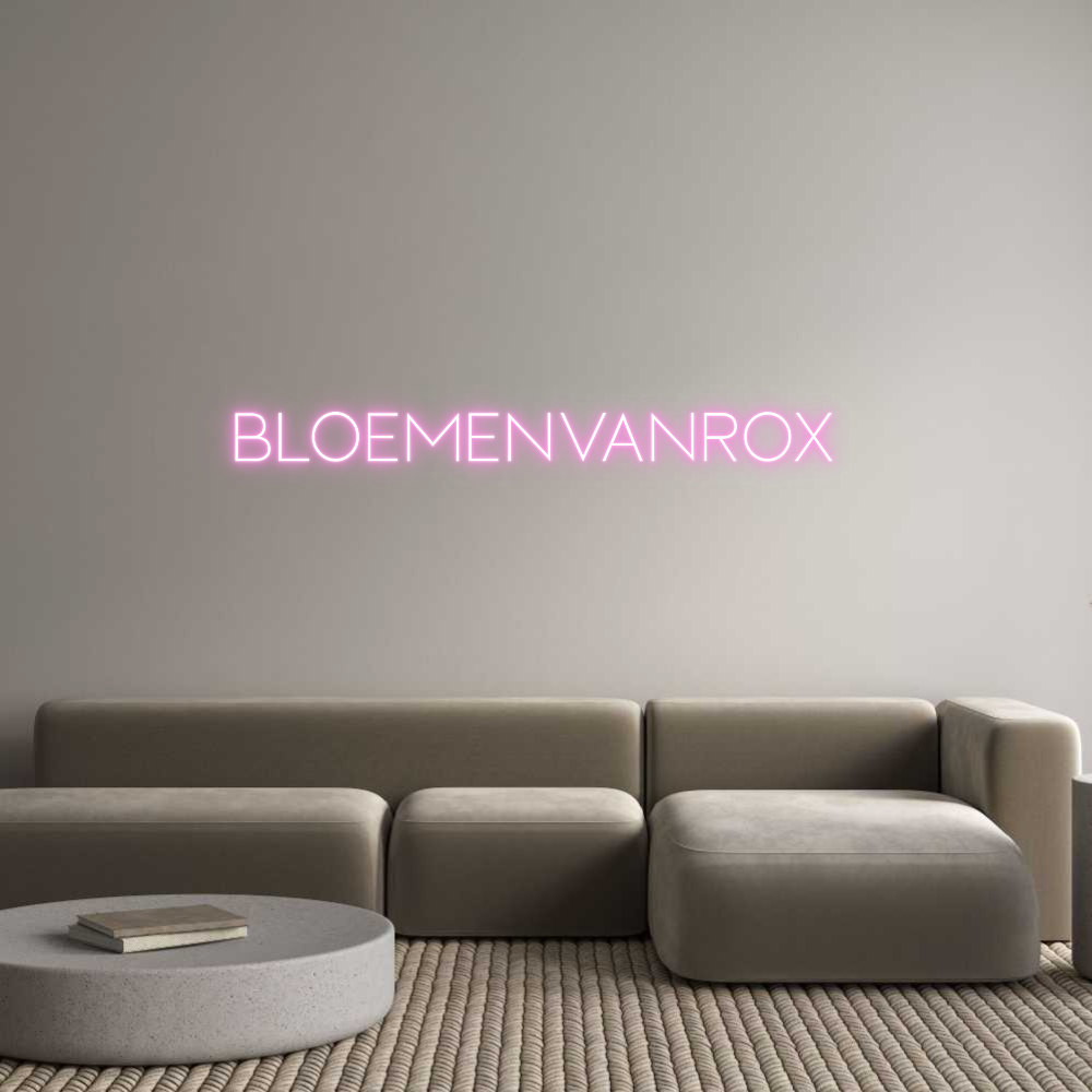 Custom Neon Sign Online Editor BLOEMENVANROX
