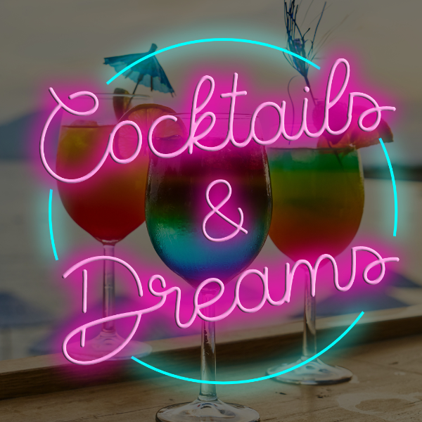 Cocktails & Dreams LED NEON SKYLT - MADE À LONDON SIGNES DE NÉON INSPIRATIVES