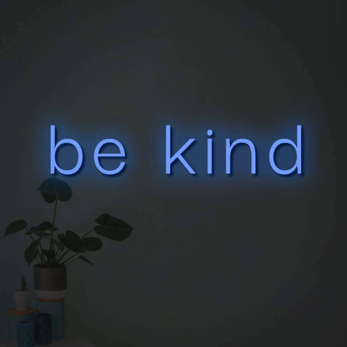 Be Kind LED Neonskylt - Tillverkad i London Inspirerande neonskyltar