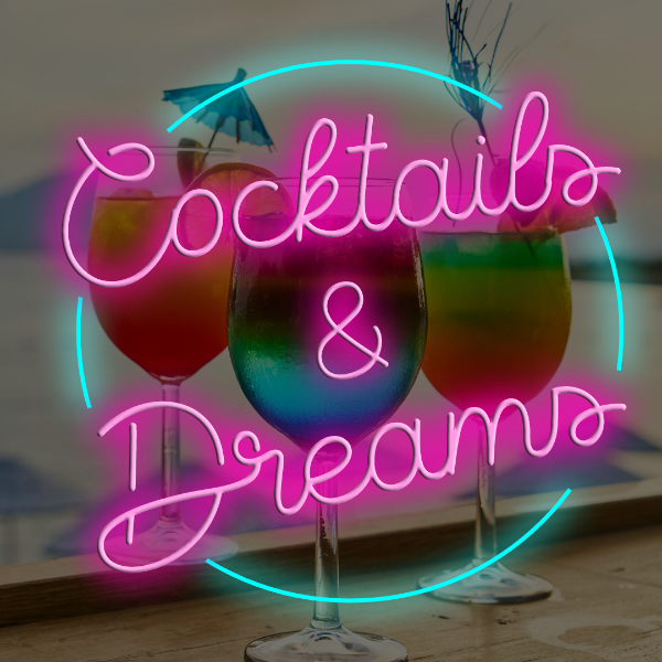 لافتة نيون LED لـ Cocktails & Dreams - لافتات نيون ملهمة مصنوعة في لندن