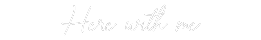 Custom Neon Sign Online Editor Here with me