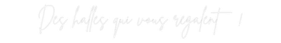 Custom Neon Sign Online Editor Des halles qu...