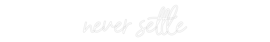 Custom Neon Sign Online Editor never settle