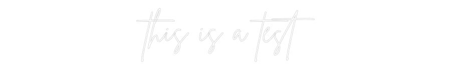 Custom Neon Sign Online Editor this is a test
