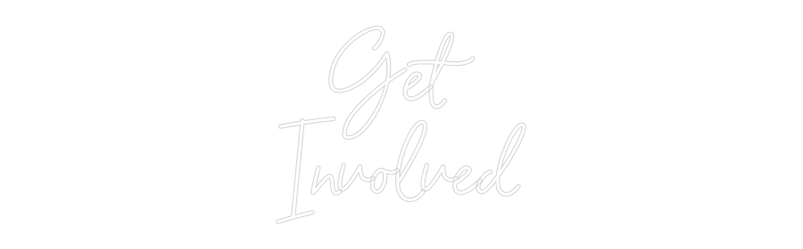 Custom Neon Sign Online Editor Get
Involved