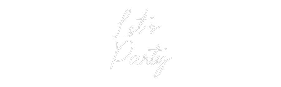 Custom Neon Sign Online Editor Let's 
Party