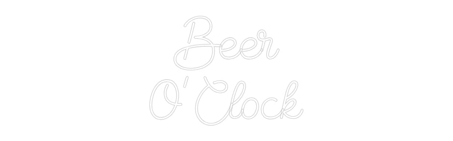 Custom Neon Sign Online Editor Beer
O’Clock