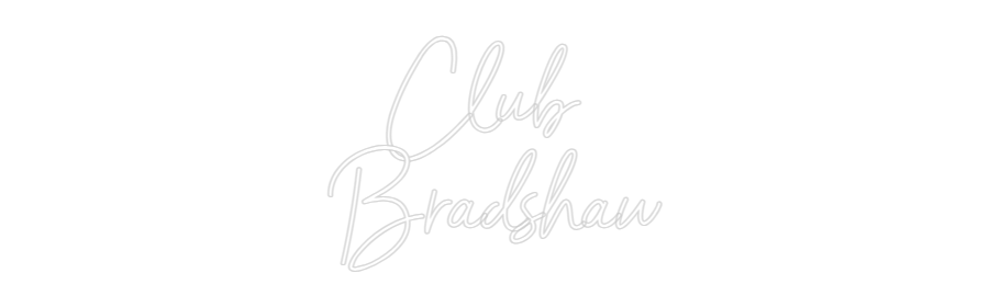 Club editor online di insegne al neon personalizzate 
Bradshaw