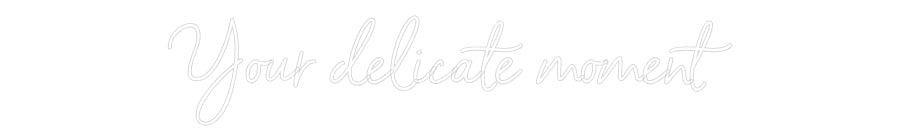 Custom Neon Sign Online Editor Your delicate...