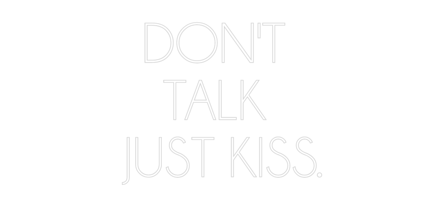 Custom Neon Sign Online Editor DON'T 
TALK ...
