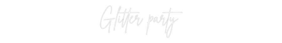 Custom Neon Sign Online Editor Glitter party