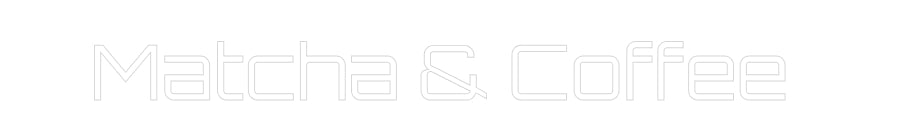 Custom Neon Sign Online Editor Matcha & Coff...