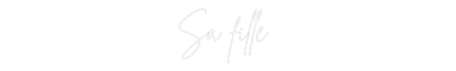 Custom Neon Sign Online Editor Sa fille