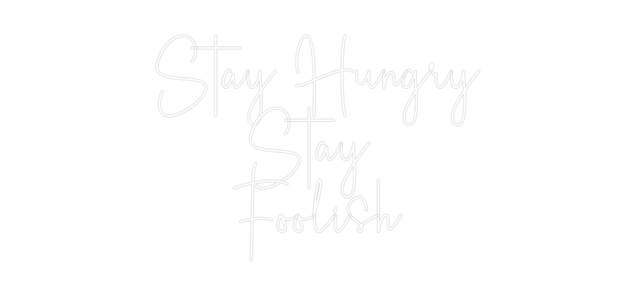 Anpassad neonskylt onlineredaktör Håll dig hungrig
...