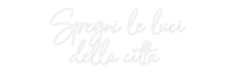 Custom Neon Sign Online Editor Spegni le luc...