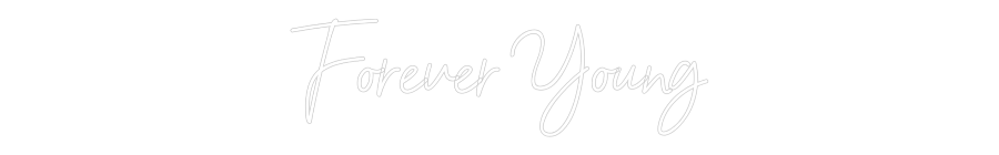 Custom Neon Sign Online Editor Forever Young
