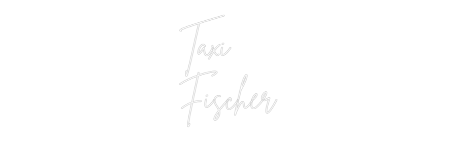 Benutzerdefiniertes Neonschild mit Hintergrundbeleuchtung Online-Editor Taxi
Fischer