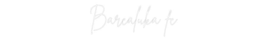 Custom Neon Sign Online Editor Barcaluka fc