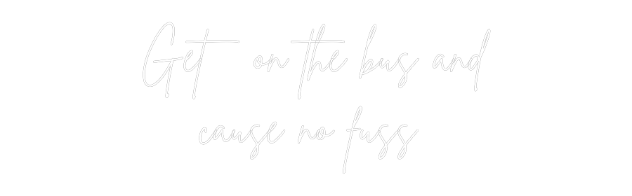 Custom Neon Sign Online Editor Get on the bu...