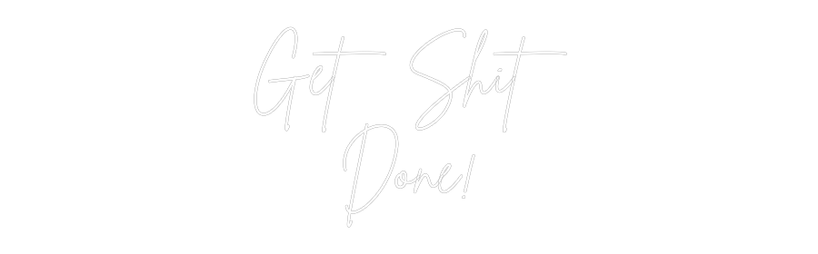 Custom Neon Sign Online Editor Get Shit
Done!