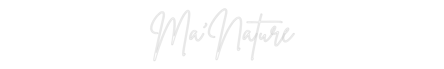 Custom Neon Sign Online Editor Ma'Nature