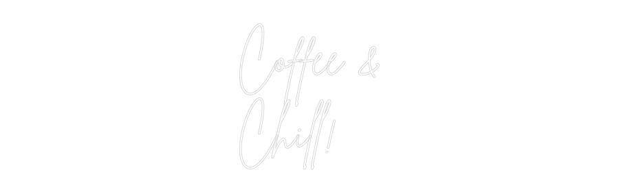 Custom Neon Sign Online Editor Kaffe &
Chi...