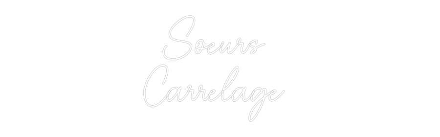 Custom Neon Sign Online Editor Soeurs 
Carr...