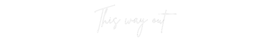 Custom Neon Sign Online Editor This way out