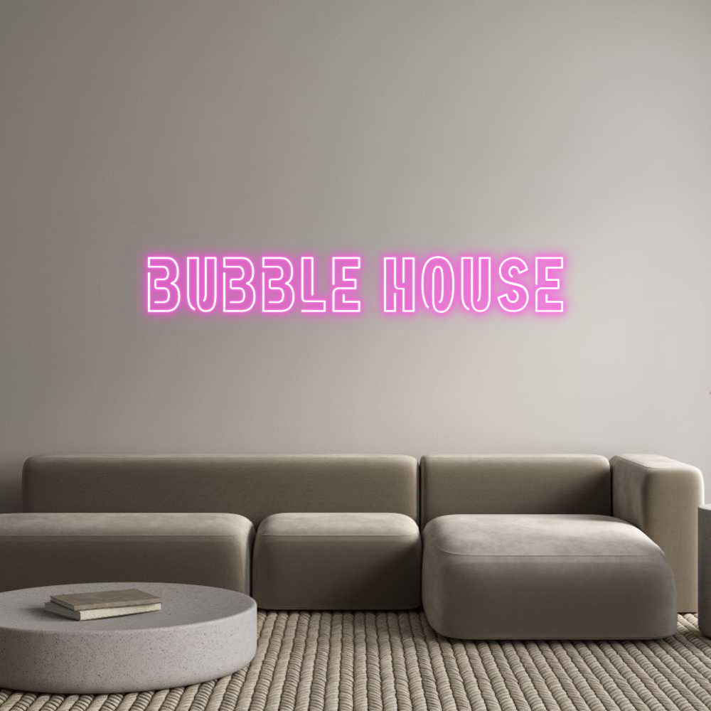 Custom Neon Sign Online Editor BUBBLE HOUSE